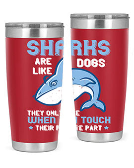 Sharks are like dogs They only bite when you touch their private part Style 38#- shark  fish- Tumbler