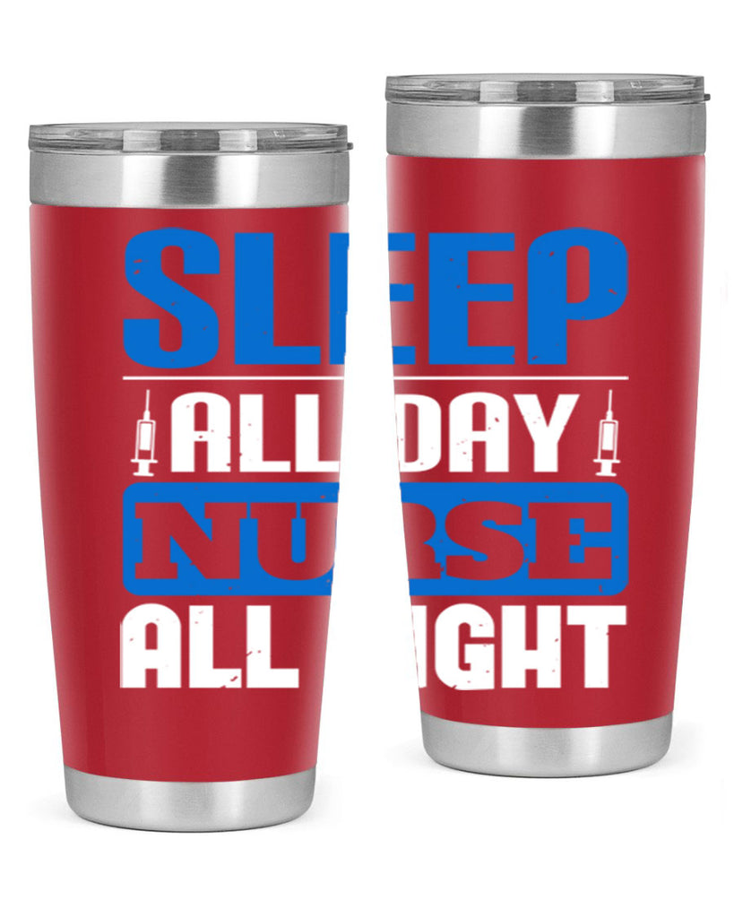 Sleep all day nurse all night Style 249#- nurse- tumbler