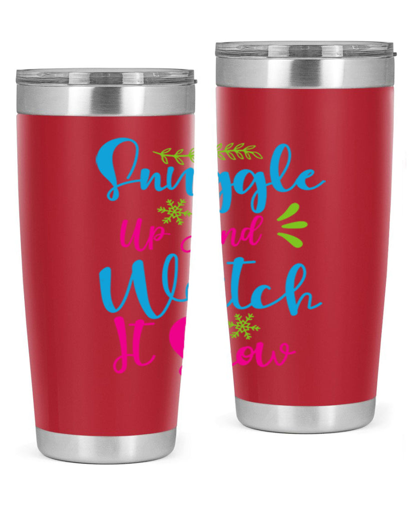 Snuggle Up And Watch It Snow 381#- winter- Tumbler