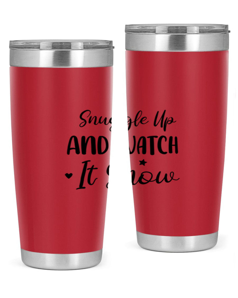 Snuggle Up And Watch It Snow 383#- winter- Tumbler