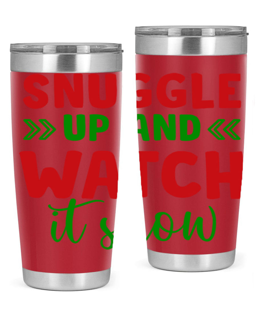 Snuggle Up and Watch It Snow 380#- winter- Tumbler