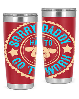Sorry Daddy Has To Go To Work Style 24#- dog- Tumbler