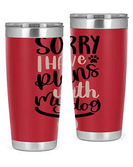 Sorry I Have Plans Style 9#- dog- Tumbler