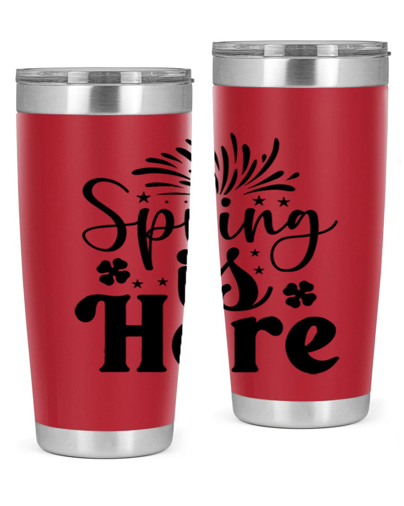 Spring Is Here 451#- spring- Tumbler
