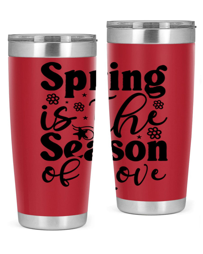 Spring Is The Season Of Love 470#- spring- Tumbler