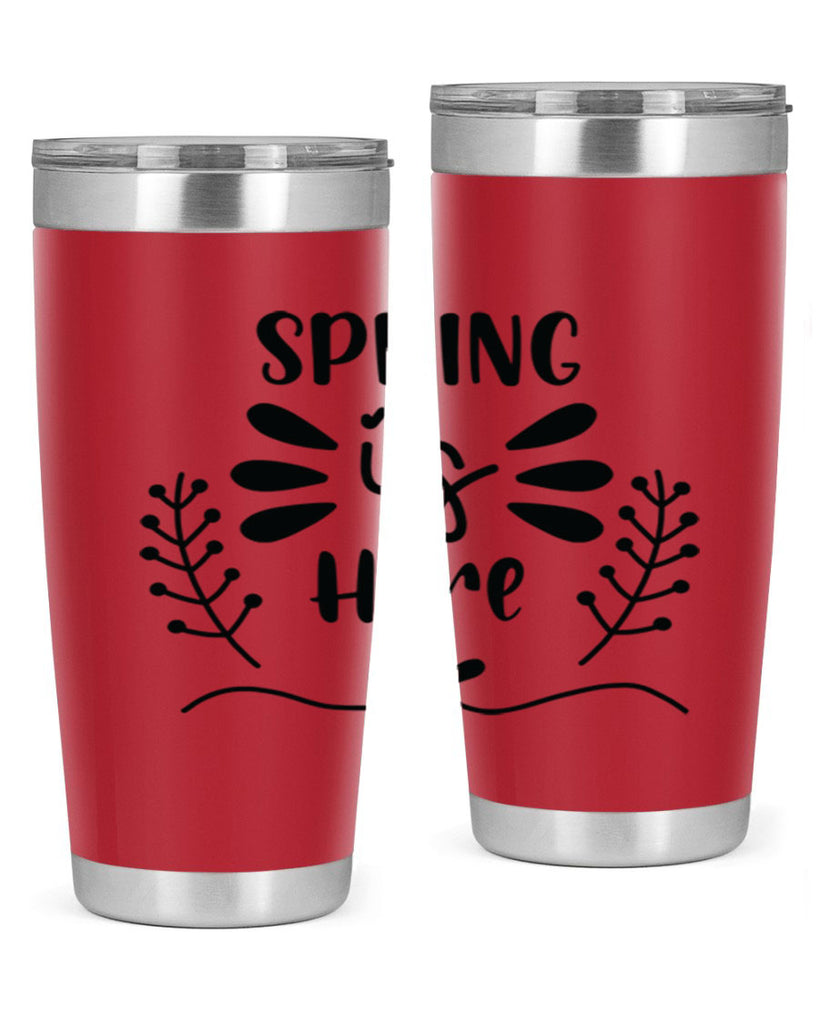 Spring is Here 445#- spring- Tumbler