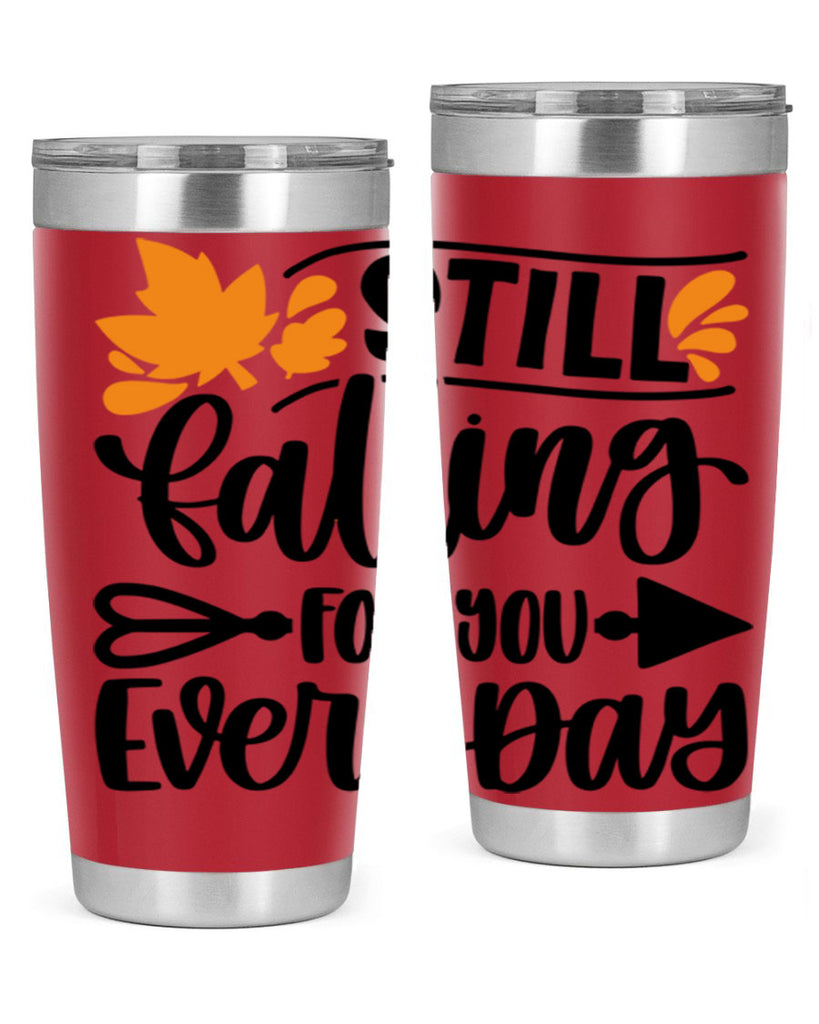 Still Falling For You Everyday 509#- fall- Tumbler