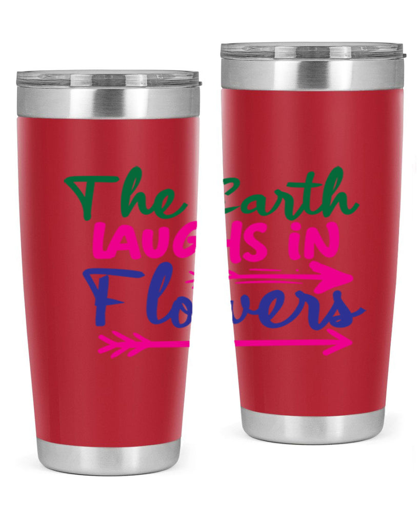 The Earth Laughs In Flowers 535#- spring- Tumbler
