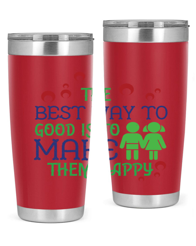 The best way to make children good is to make them happy Style 17#- baby- Tumbler