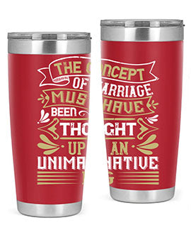 The concept of marriage must have been thought up by an unimaginative pig Style 24#- pig- Tumbler