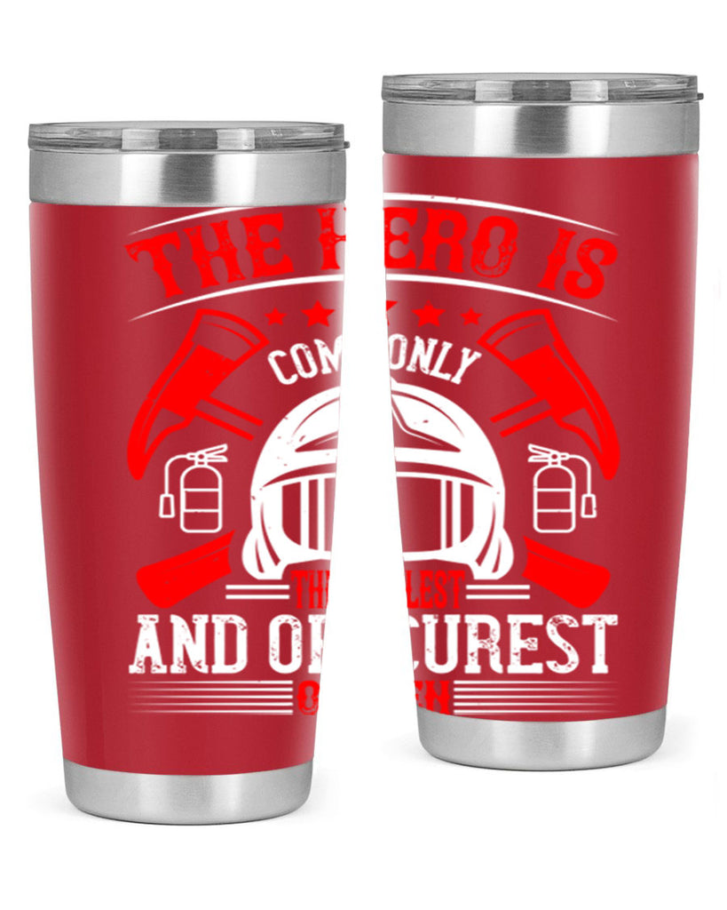 The hero is commonly the simplest and obscurest of men Style 22#- fire fighter- tumbler