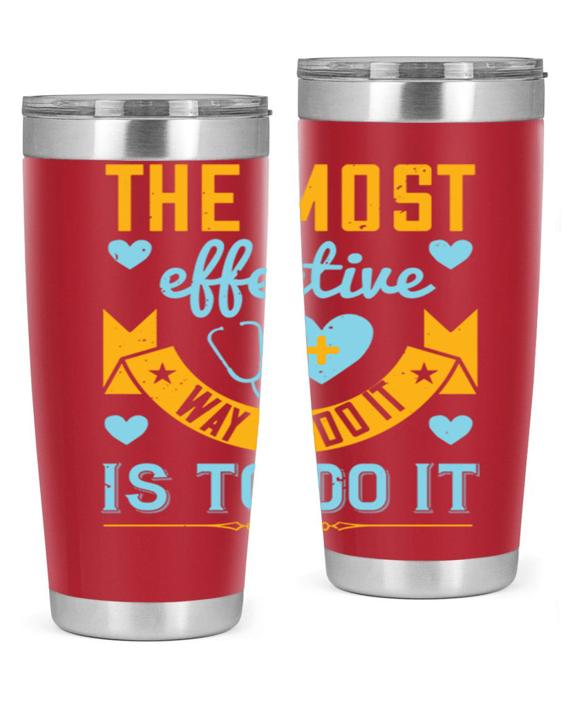 The most effective way to do it is to do it Style 258#- nurse- tumbler