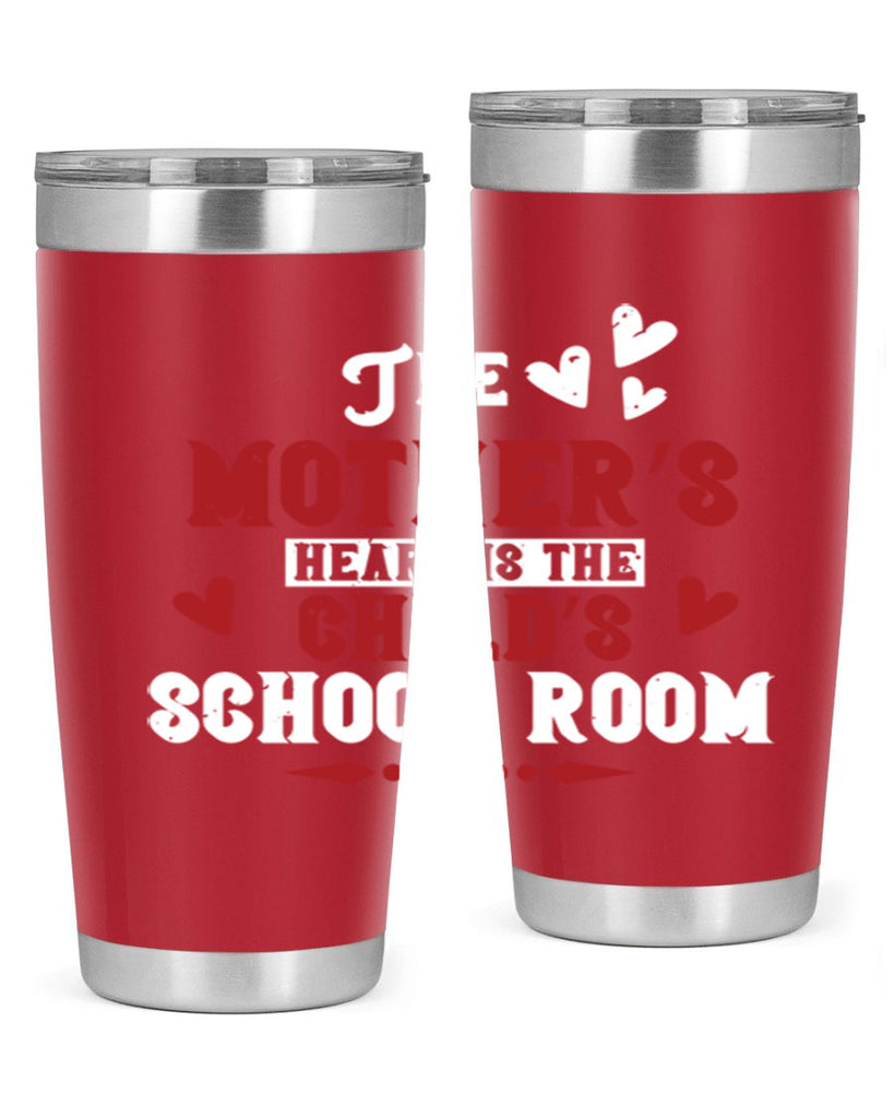 The mother’s heart is the child’s school room Style 15#- baby- Tumbler