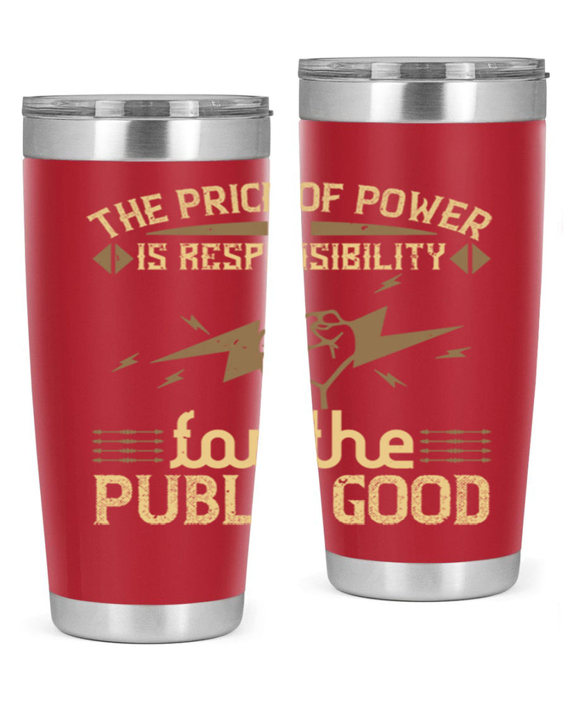 The price of power is responsibility for the public good Style 9#- electrician- tumbler