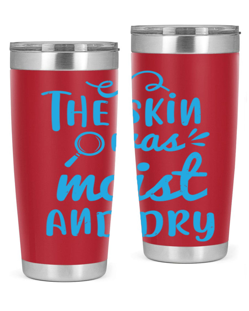 The skin was moist and dry Style 15#- medical- tumbler