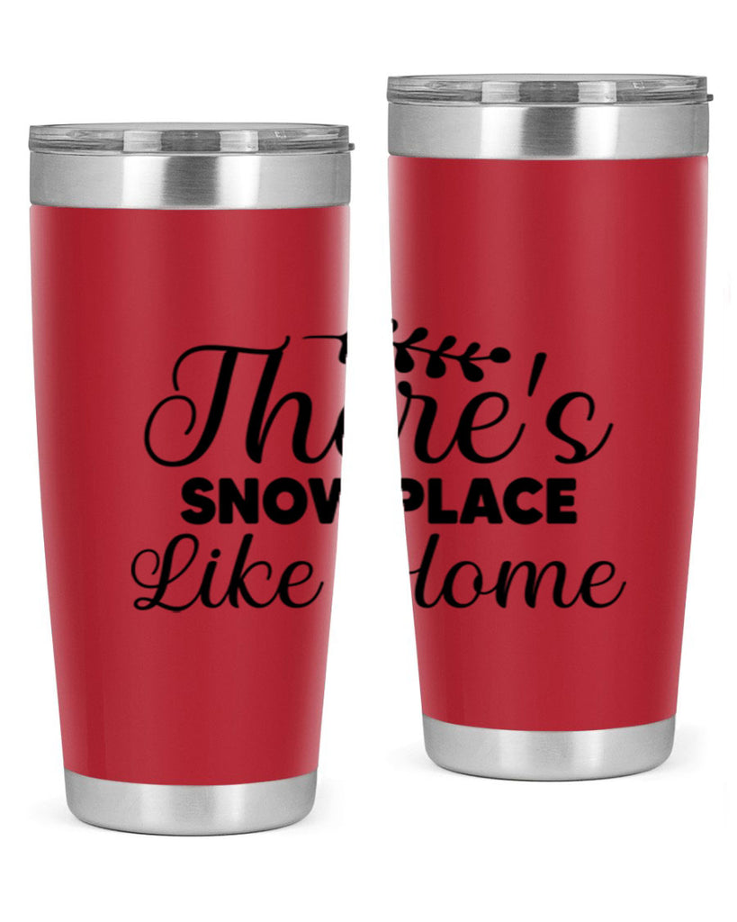 Theres Snow Place Like Home 405#- winter- Tumbler