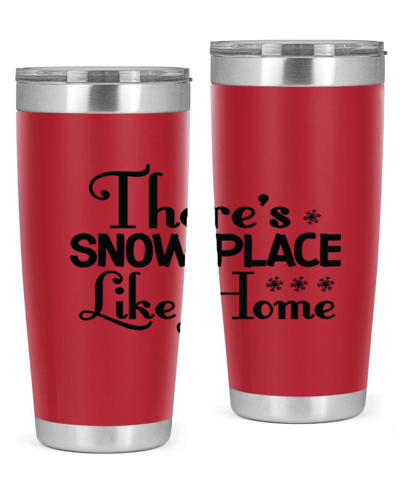 Theres Snow Place Like Home 408#- winter- Tumbler