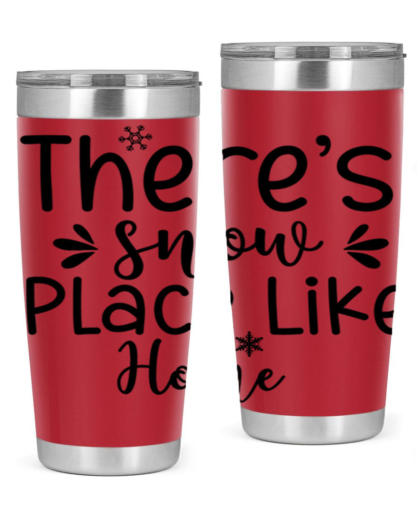 Theres Snow Place Like Home410#- winter- Tumbler