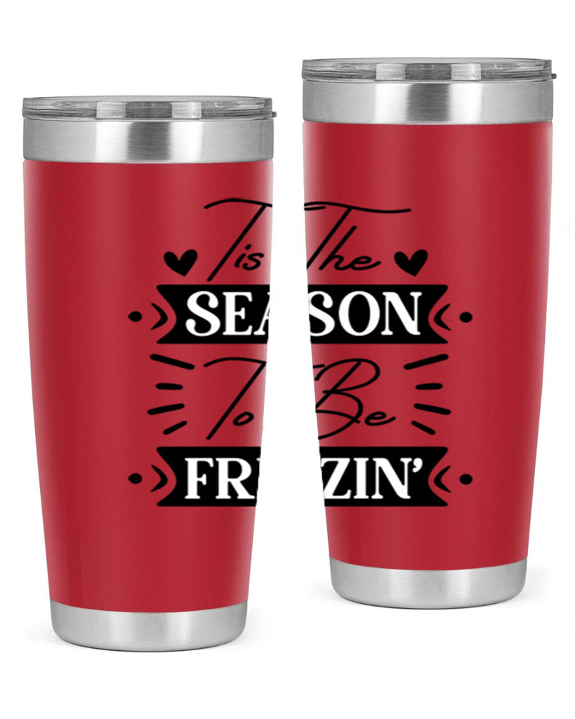 Tis The Season To Be Freezin 418#- winter- Tumbler
