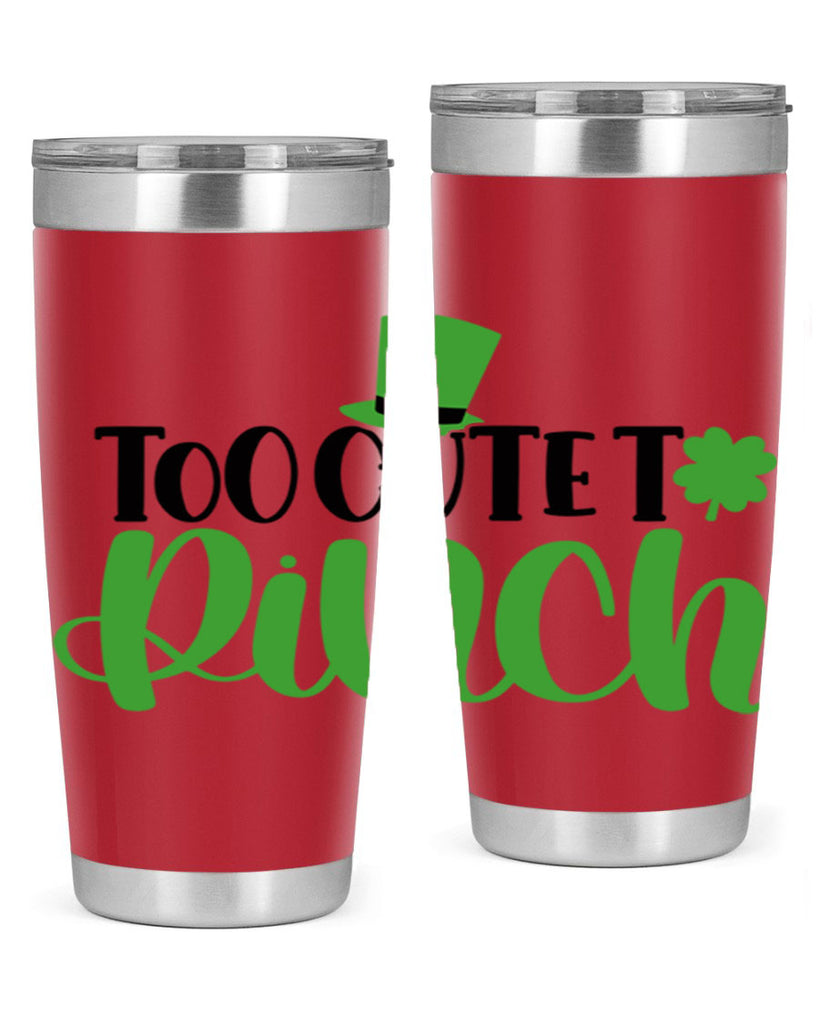 Too Cute To Pinch Style 21#- St Patricks Day- Tumbler