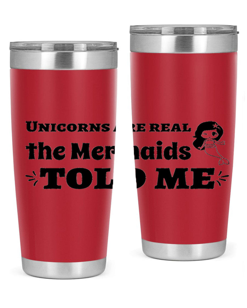 Unicorns are real the Mermaids 663#- mermaid- Tumbler