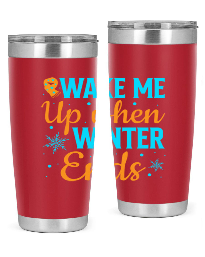 Wake Me Up when Winter 432#- winter- Tumbler