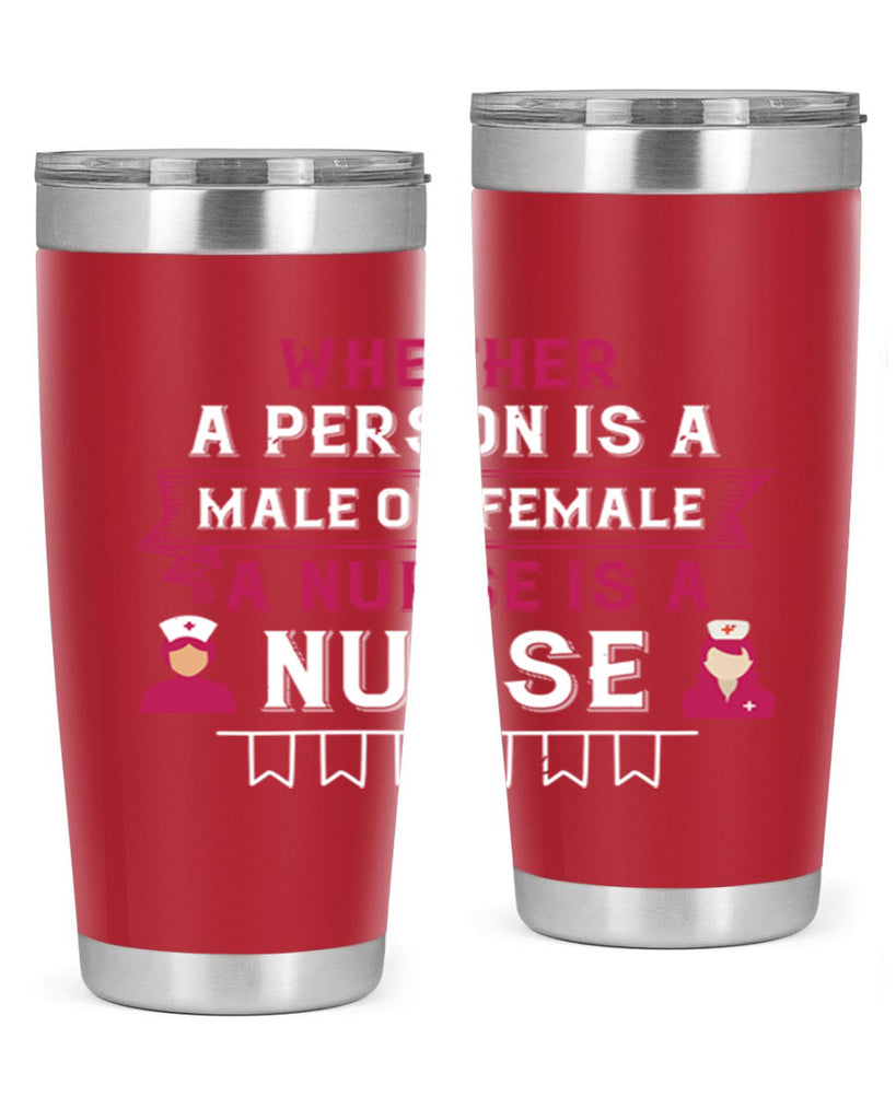 Whether a person is a male or female a nurse is a nurse Style 252#- nurse- tumbler