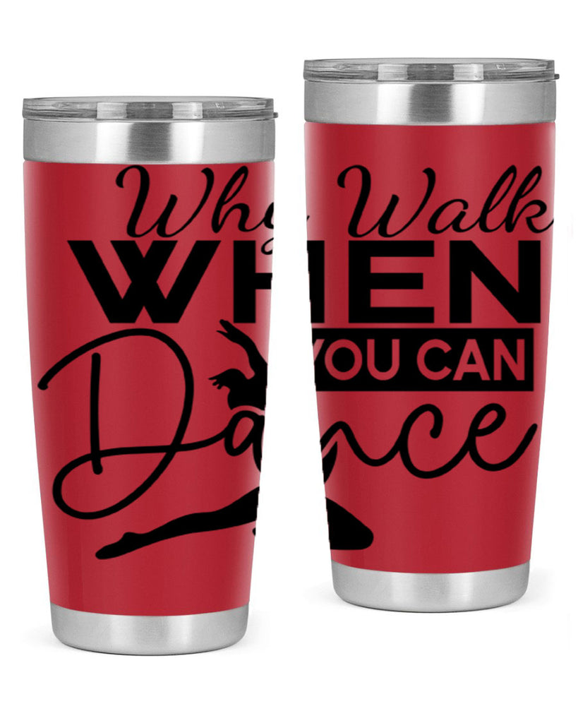 Why Walk when You Can Dance 93#- ballet- Tumbler