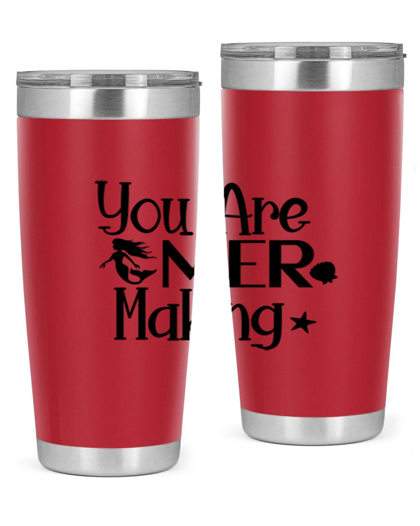 You Are Mer Making 679#- mermaid- Tumbler