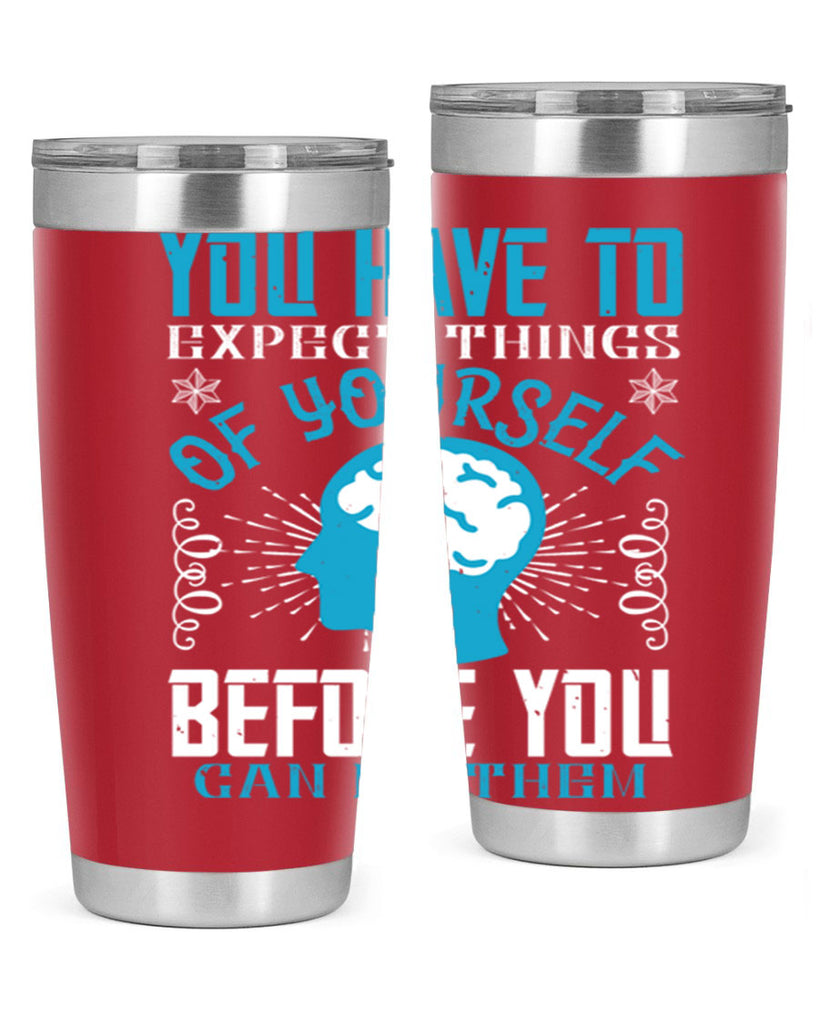 You have to expect things of yourself before you can do them Style 7#- coaching- tumbler