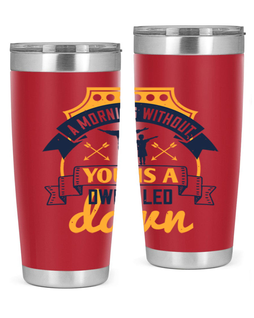 a morning without you is 263#- fathers day- Tumbler