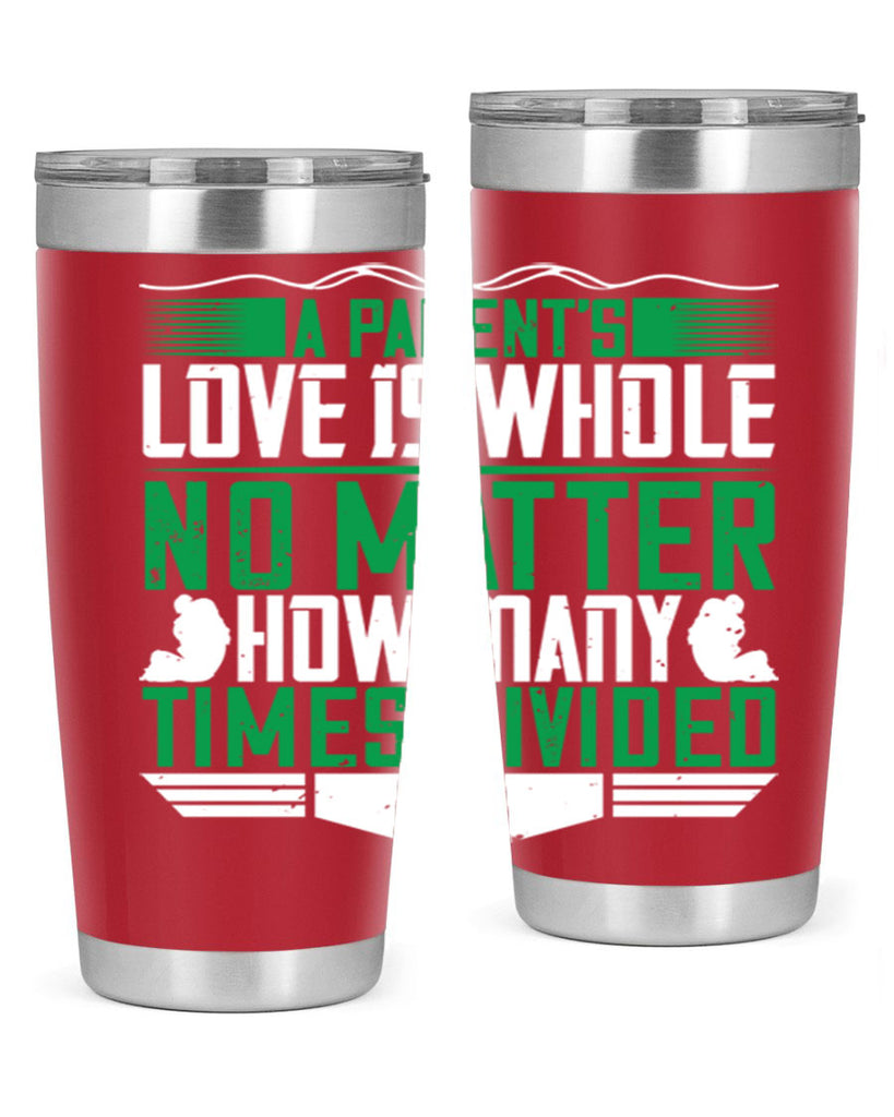 a parent’s love is whole no matter how many times divided 17#- Parents Day- Tumbler