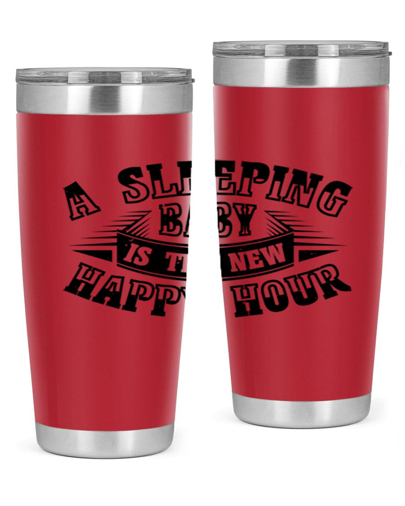 a sleeping baby is the new happy hour 11#- mothers day- Tumbler