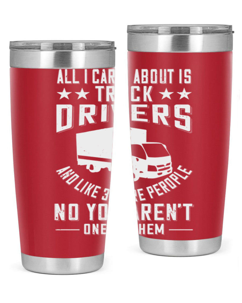all i care about is truck drivers and like z Style 28#- truck driver- tumbler