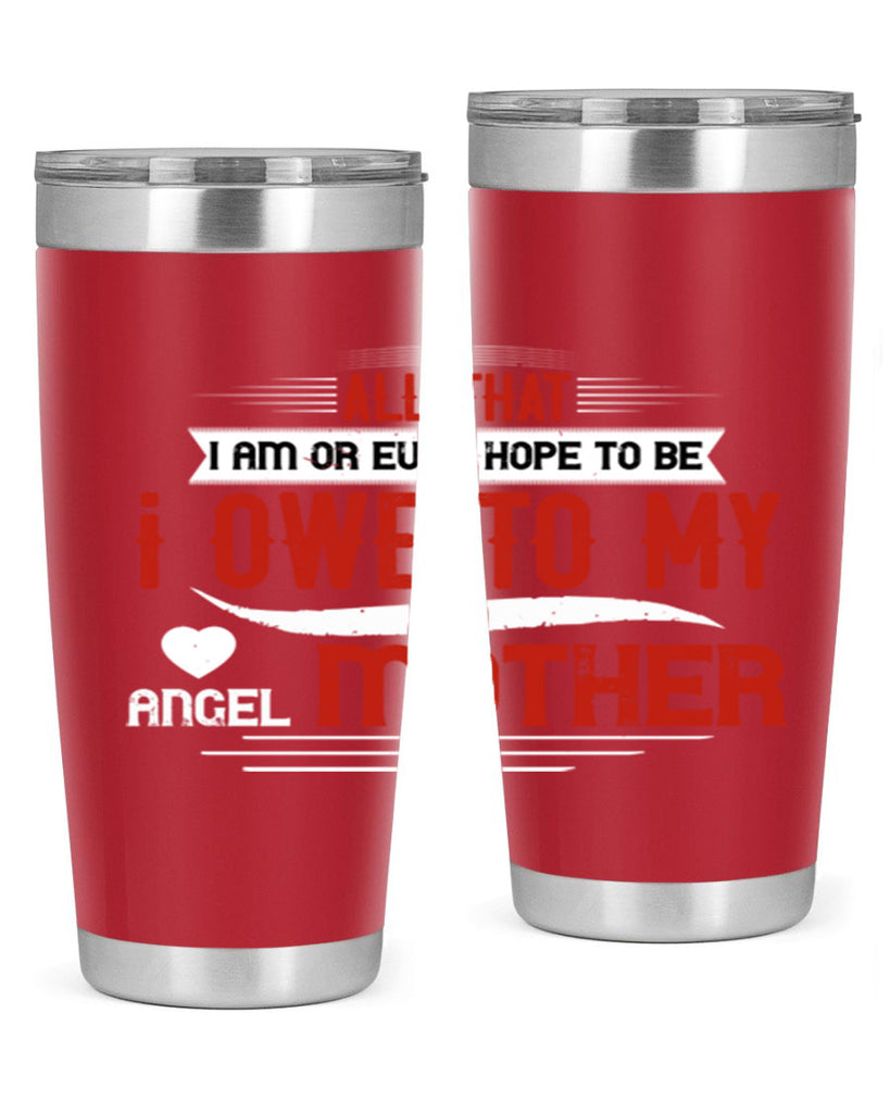 all that i am or ever hope to be 223#- mom- Tumbler