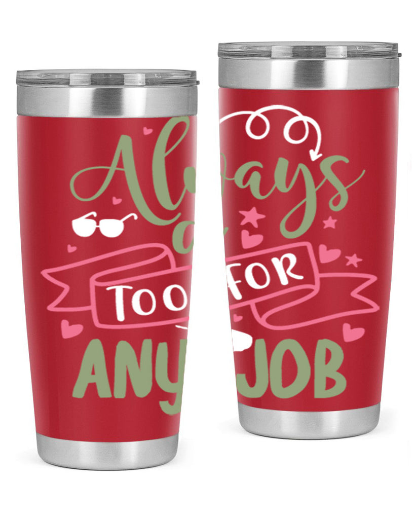 always a tool for any job 113#- fathers day- Tumbler