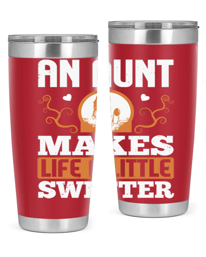 an aunt makes life a little sweeter 3#- mothers day- Tumbler