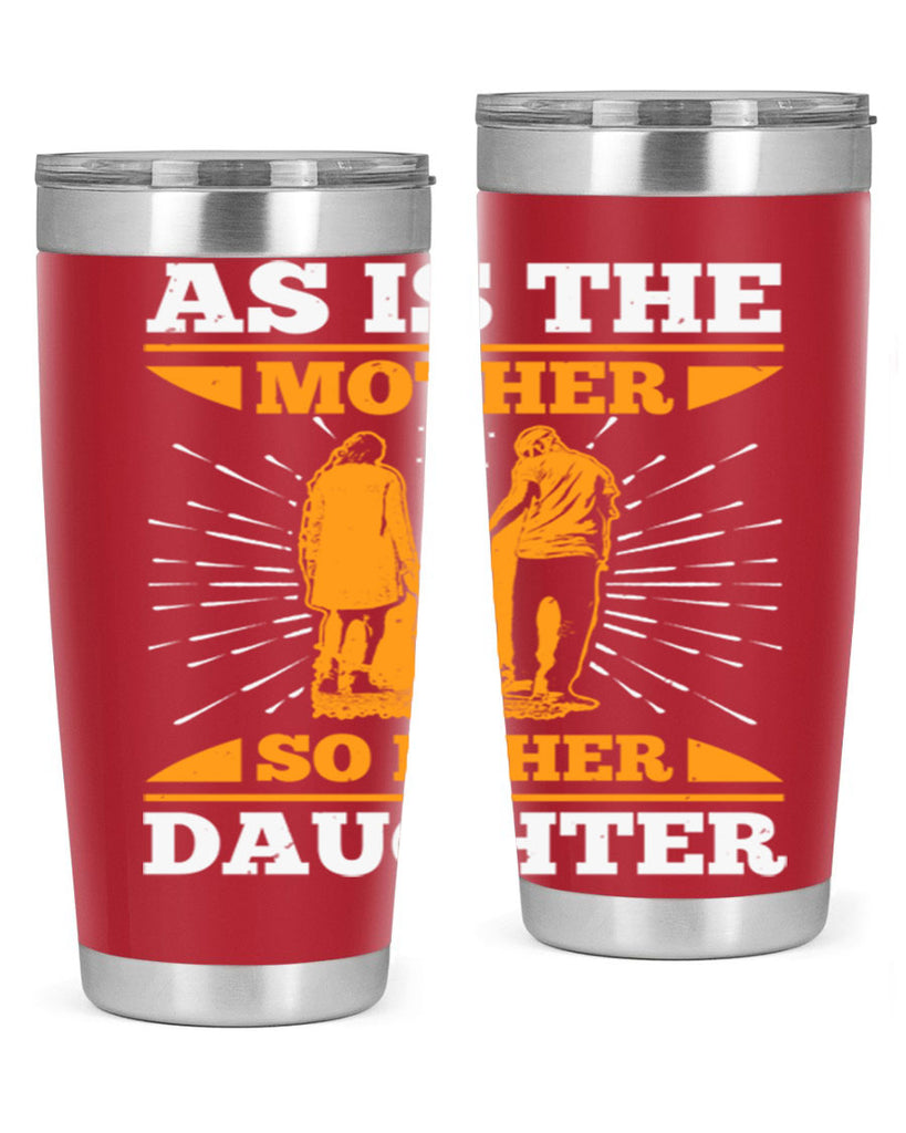 as is the mother so is her daughter 95#- mothers day- Tumbler