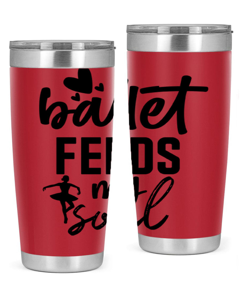 ballet feeds my soul 8#- ballet- Tumbler