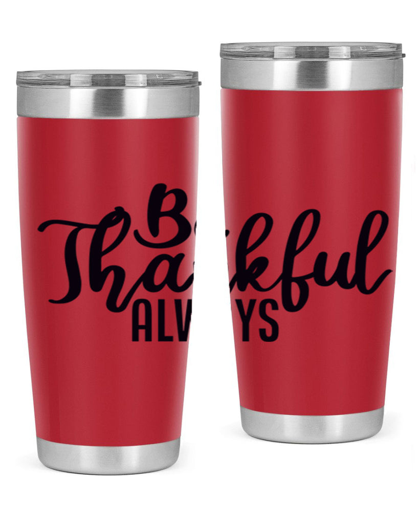 be thankful always 63#- thanksgiving- Tumbler