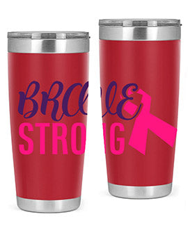 brave strong Style 15#- breast cancer- Tumbler