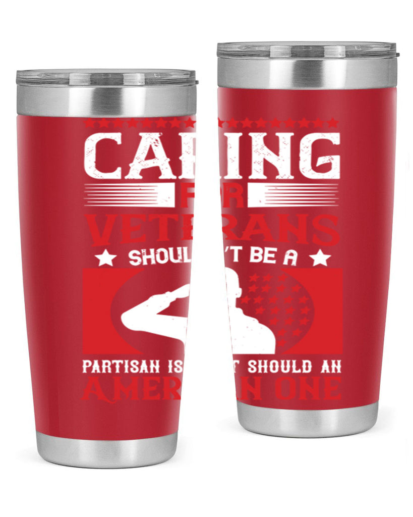 caring for veterans shouldn’t be a partisan issue it should an american one 68#- Veterns Day- Tumbler
