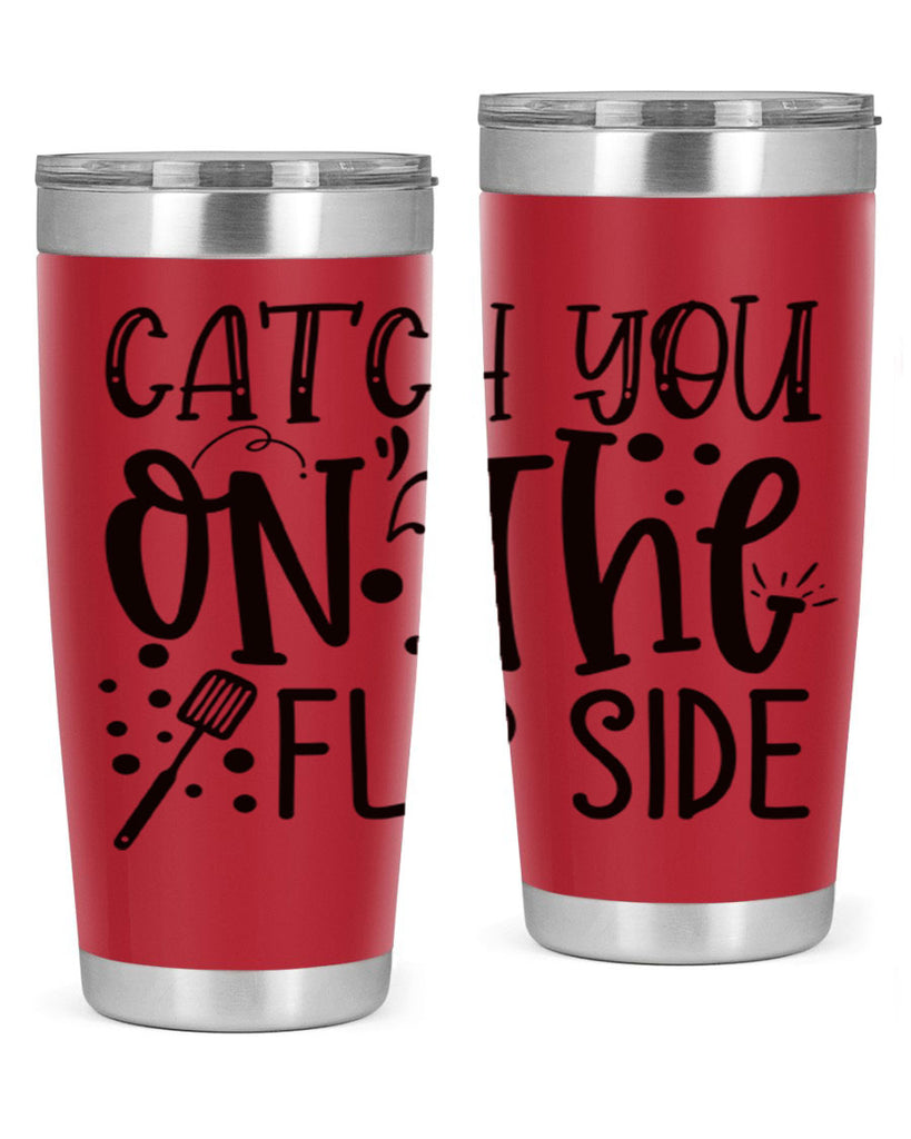catch you on the flipside 49#- kitchen- Tumbler