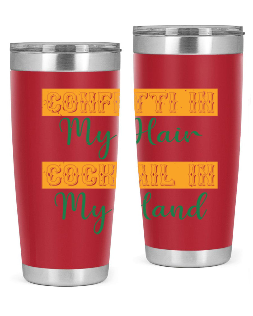 confetti in my hair cocktail in my hand 25#- mardi gras- Tumbler