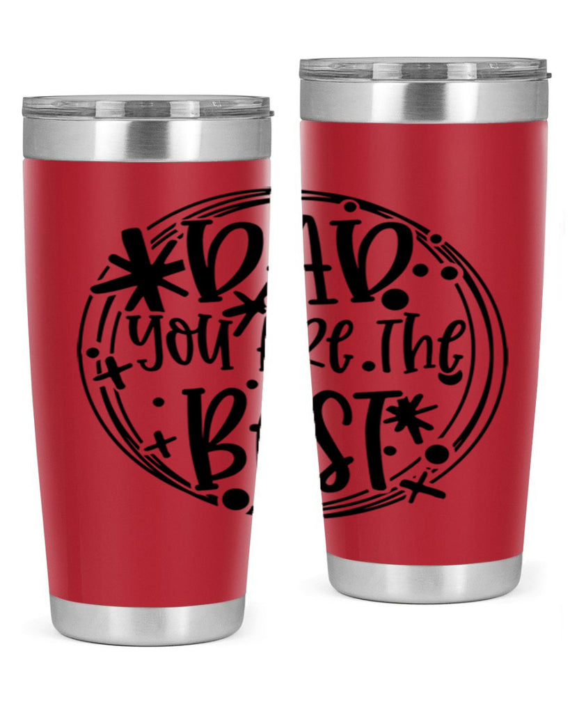 dad you are the best 58#- fathers day- Tumbler