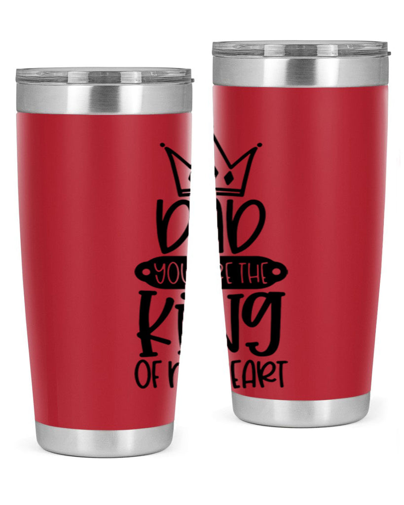 dad you are the king of my heart 57#- fathers day- Tumbler