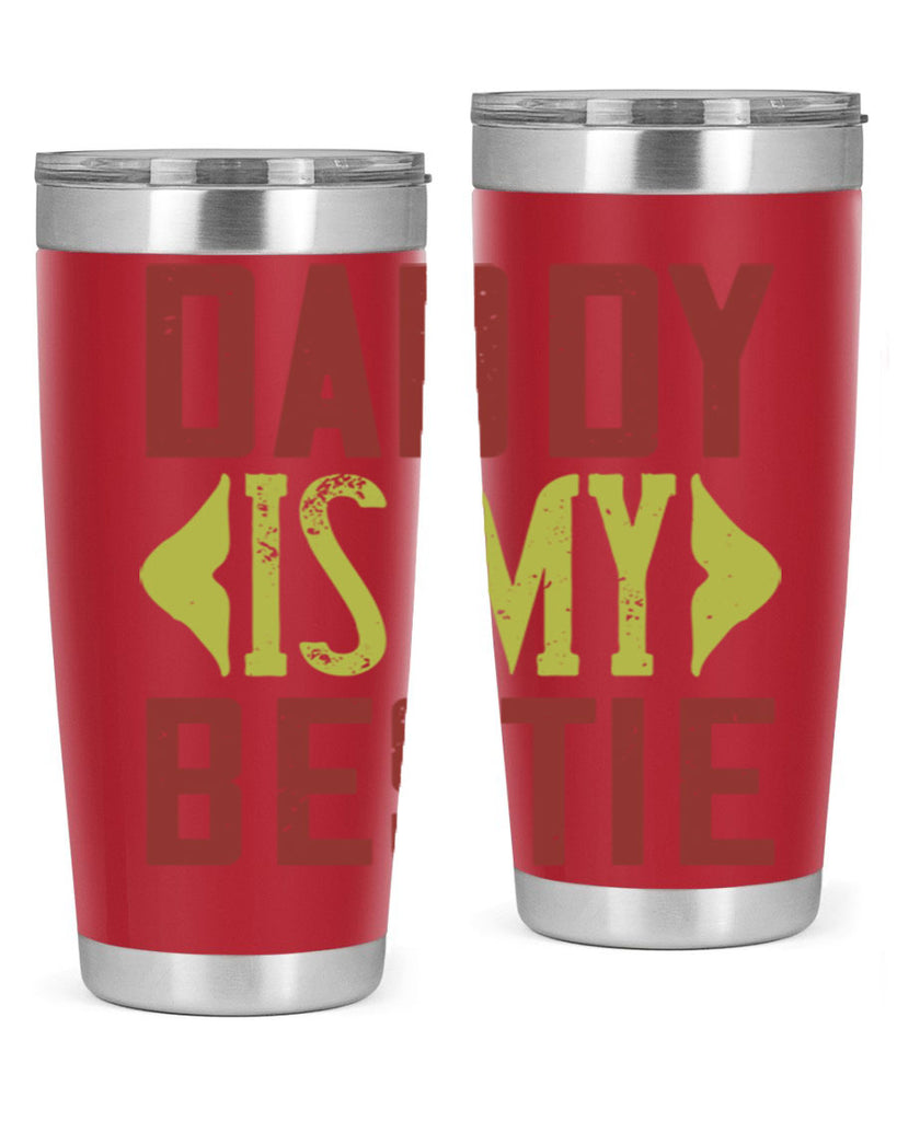 daddy is my bestie 244#- fathers day- Tumbler