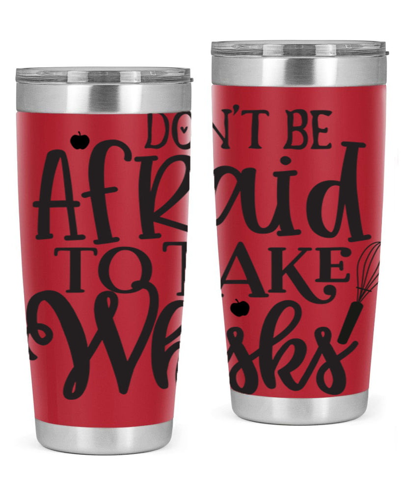 dont be afraid to take whisks 111#- kitchen- Tumbler