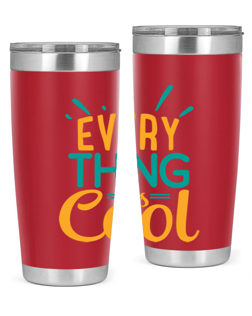 every thing is cool Style 105#- summer- Tumbler