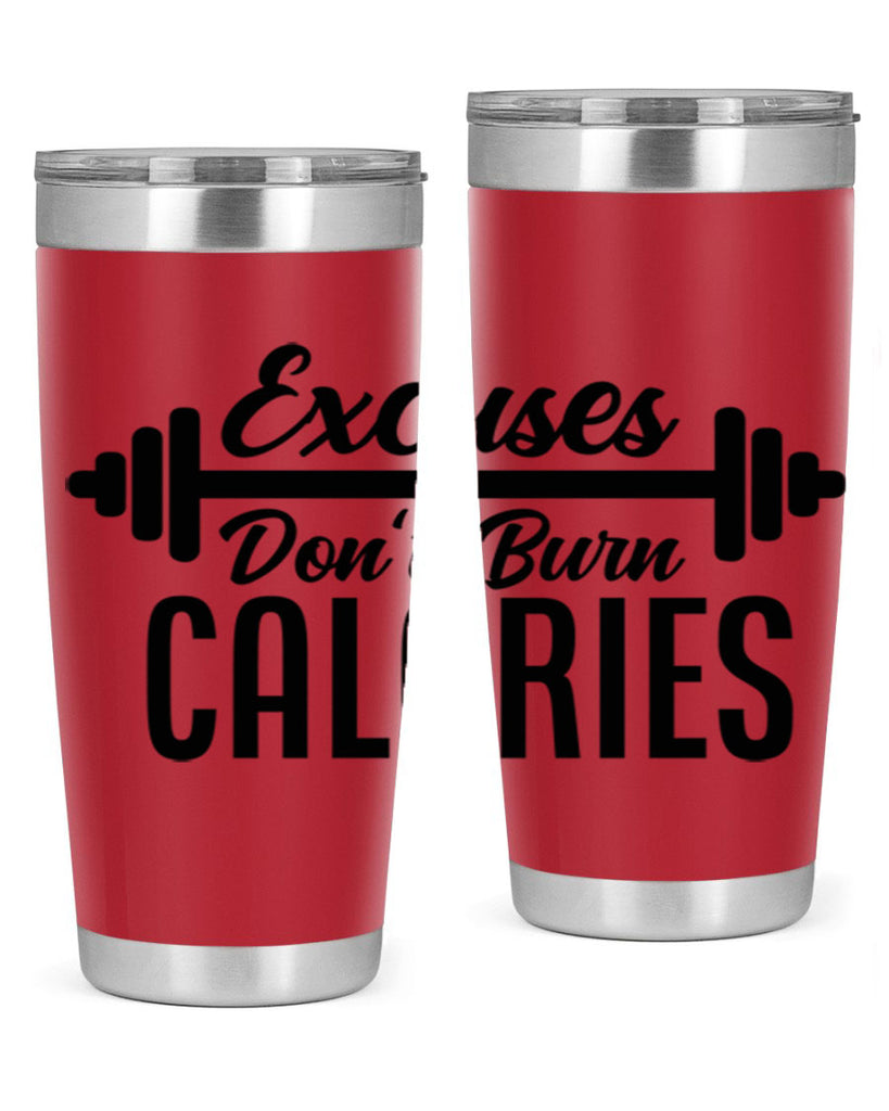 excuses dont burn calories 45#- gym- Tumbler